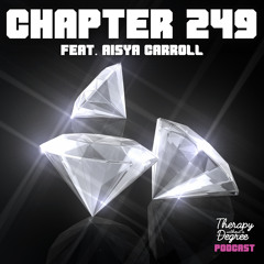 Therapy Without a Degree | The Pressures of Becoming A Diamond Feat. Aisya Carroll Chapter 249