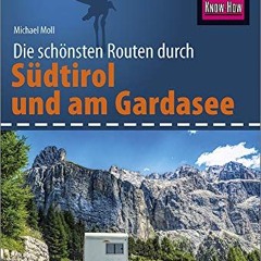Reise Know-How Wohnmobil-Tourguide Südtirol und Gardasee: Die schönsten Routen Ebook