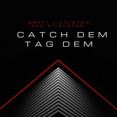 Catch Dem Tag Dem