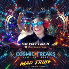 SkyAttack @ Cosmic Freaks  | Mad Tribe in Denver 2023