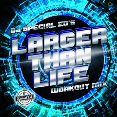 DJ Special Ed's Larger Than Life Workout Mashup Mix