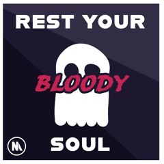 Rest Your Bloody Soul