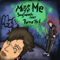 Miss Me. (Feat.) Rocko.tk