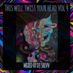 DJ Shivv - This Will Twist Your Head 4