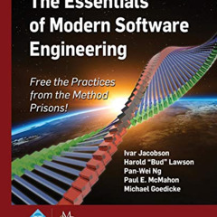 [Access] KINDLE 🎯 The Essentials of Modern Software Engineering: Free the Practices