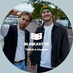 BLINKAST 01 w/ THEOS & Chesster