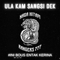ULA KAM SANGSI DEK - NAGA HITAM FT RANGERS 777 #INI BOUS ENTAK KERINA (ARV F1 CLUB BATAM)