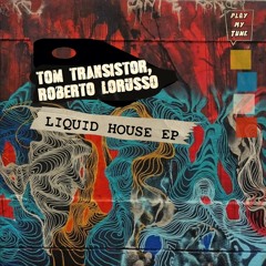 TOM TRANSISTOR, Roberto Lorusso - Liquid House