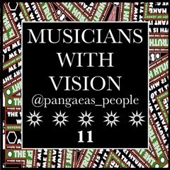 MUSICIANS WITH VISION ON SOUNDCLOUD 11 @pangaeas_people