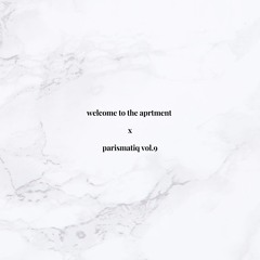 parismatiq vol.9 | welcome to the aprtment mix (alternative r&b)