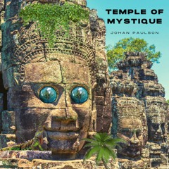 Johan Paulson - Temple Of Mystique (Available On Spotify & All Other Digital Platforms)