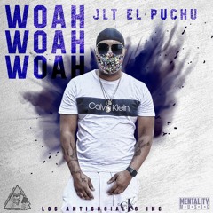 Woah Woah Woah-JLT EL PUCHU