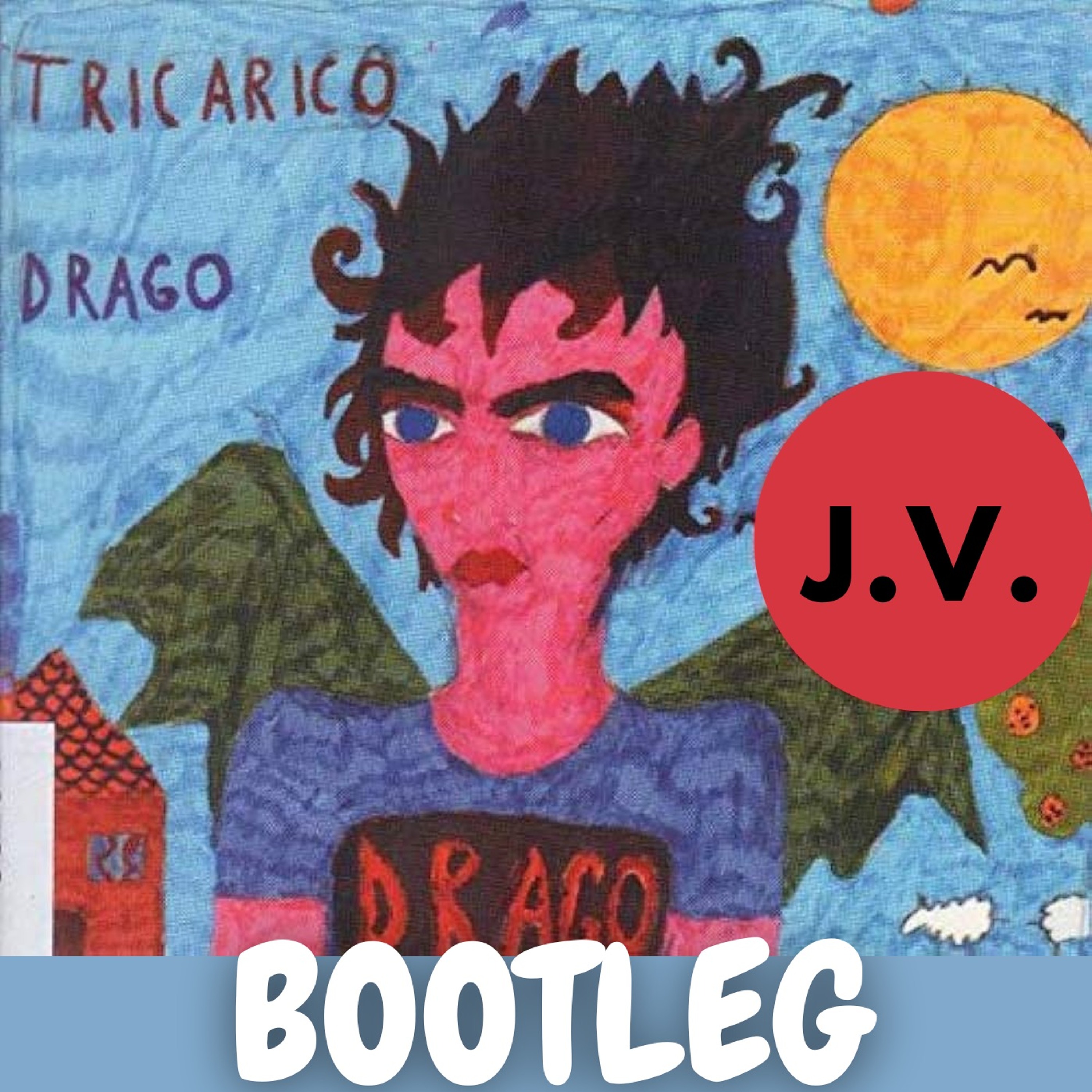 Tricarico - Drago( j.v. bootleg )FREE DOWNLOAD episode artwork