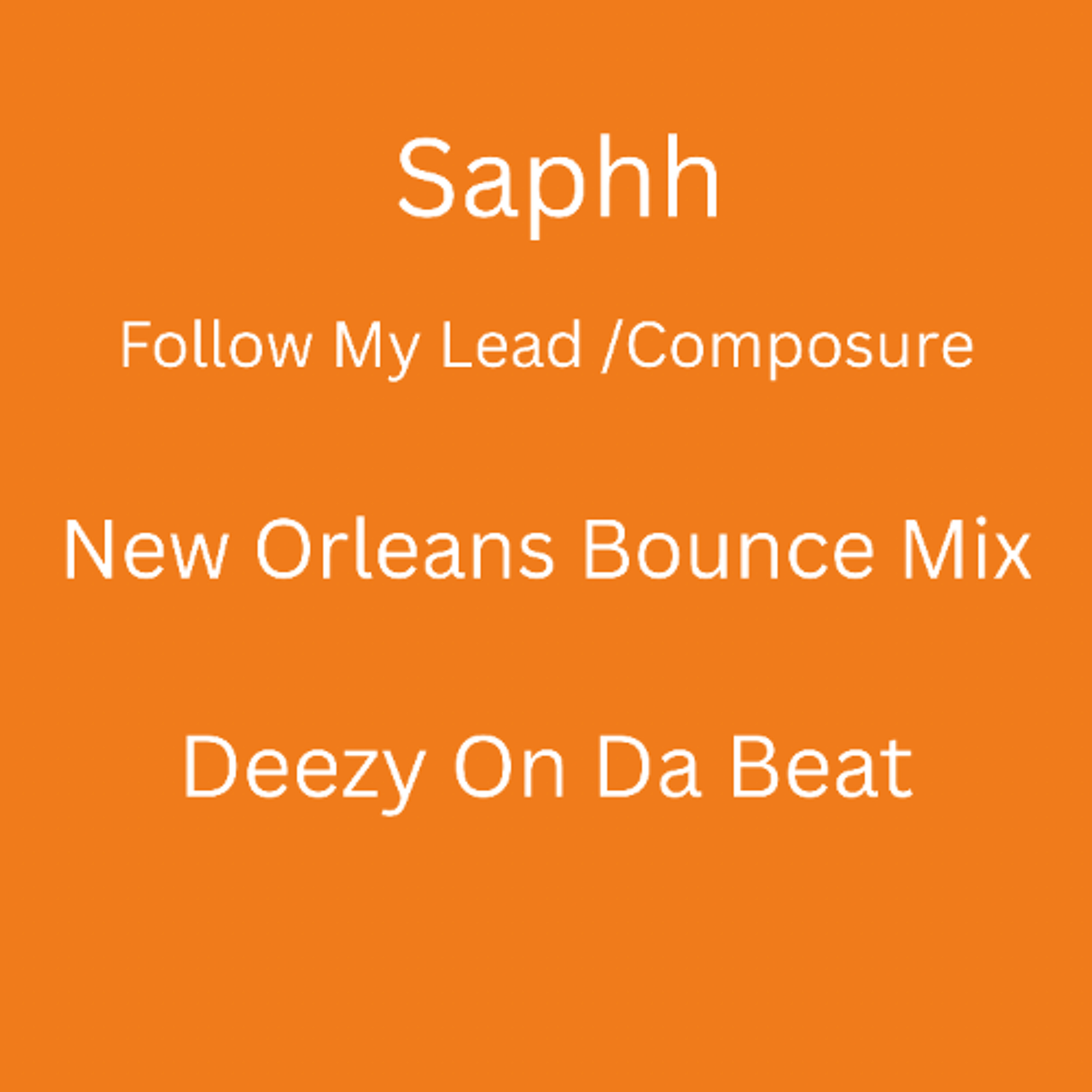 Saphh - Follow My Lead (Nola Bounce Mix) episode artwork