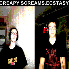 creapy screams.еcstasy