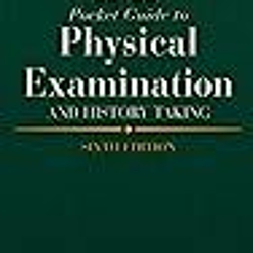 [READ DOWNLOAD] Bates' Pocket Guide to Physical Examination and History Taking