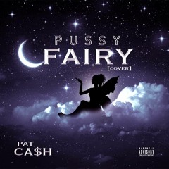 Pussy Fairy (Freestyle)