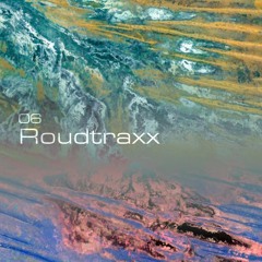 Roudtraxx - Isla to Isla #06
