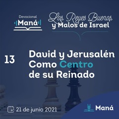 Carlos Ríos - David Y Jerusalén Como Centro De Su Reinado - 21 de junio 2021