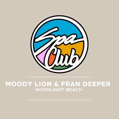 Moody Lion & Fran Deeper - Moonlight Beach (Original Mix) [Spa Club]