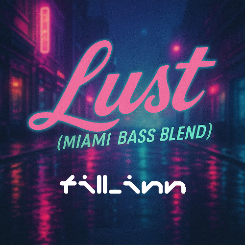 SAINT JNH & Janelle Kroll – Lust (Miami Bass Blend) by Fill_Inn