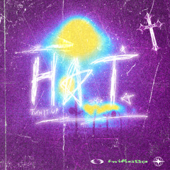 H*T (TURN IT UP)