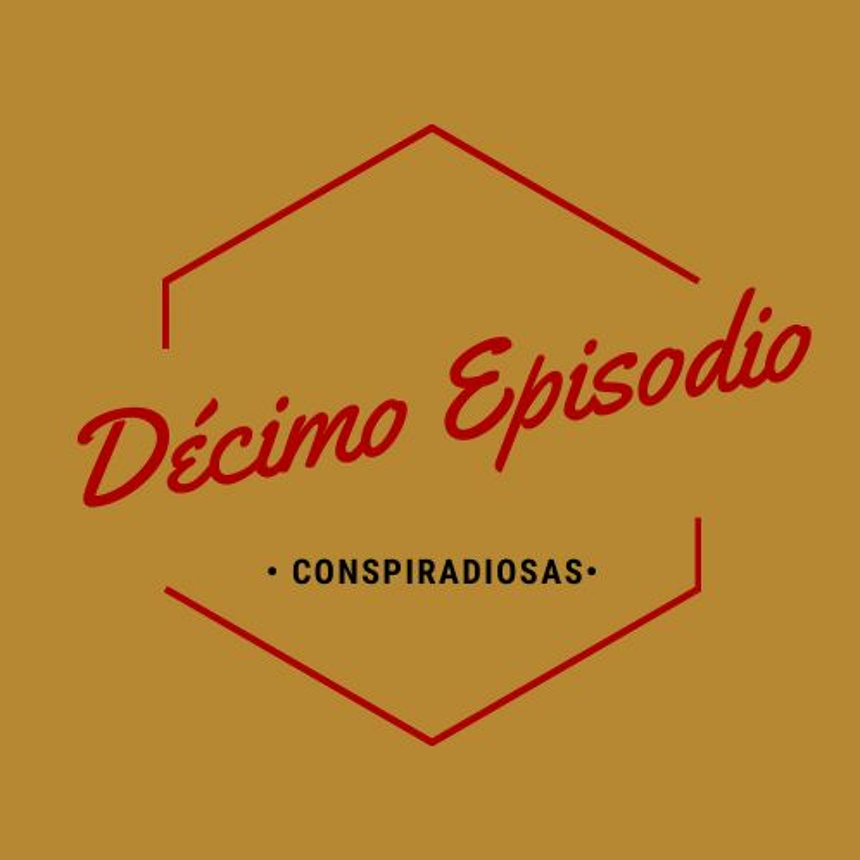 T1 E10: Conspiradiosas