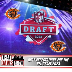 Bear Expectations For The NFL Draft 2023