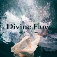 Angel De Frutos / Divine Flow