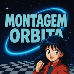 MONTAGEM ORBITA Ultra Slowed