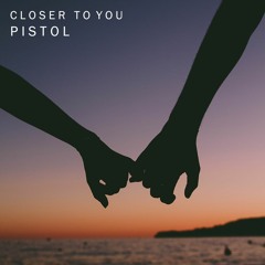 Closer To You