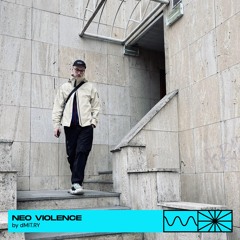 Neo Violence 04/25 by dMIT.RY