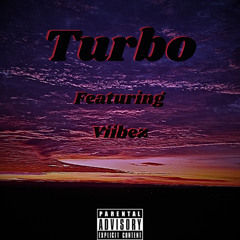 Turbo (Ft. Viibez) (Prod. Jean Parker)