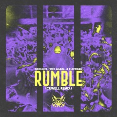 Skrillex, Fred Again.. & Flowdan - Rumble (CRWELL Remix) [FREE]