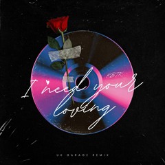 KBTK - I need your loving [UK REMIX]