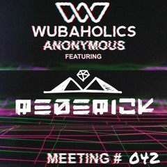 Wubaholics Anonymous (Meeting #042) ft. Rederick