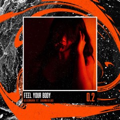 Dergmann X Drumkid489 - Feel Your Body