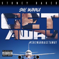 Stoney Baker- She Wanna Get Away