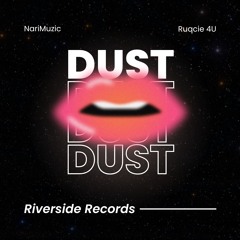 NariMuzic & Ruqcie 4U - Dust