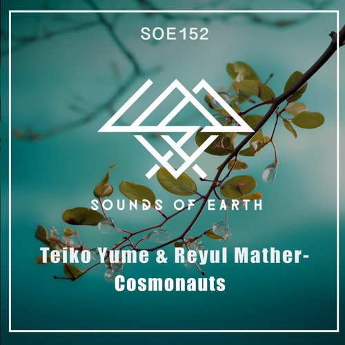 SOE152 Teiko Yume & Reyul Mather - Cosmonauts (Original Mix)