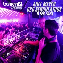 Bahrein Techno - Abel Meyer B2B Sergio Athos 11-02-2023