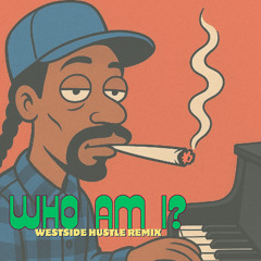 Snoop Doggy Dogg - Who Am I? (WestSide Hustle Remix)