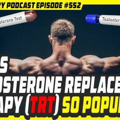 Evolutionary.org 552 - Why is Testosterone Replacement Therapy (TRT) so popular