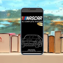 NASCAR: The Complete History . Liberated Literature [PDF]