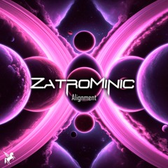 ZatroMinic - Alignment Begins (Original Mix)