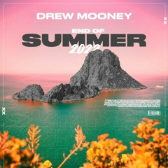 Drew Mooney - End Of Summer Mix 23