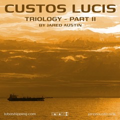 CUSTOS LUCIS - LUBA LOUNGE - TRIOLOGY PART II