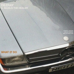 What It Do ft. Masilo The Healer