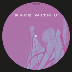 Rave with U