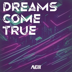 Dreams Come True (Pre-Release)